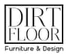 Dirt Floor Furniture and Design